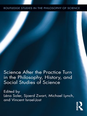 cover image of Science after the Practice Turn in the Philosophy, History, and Social Studies of Science